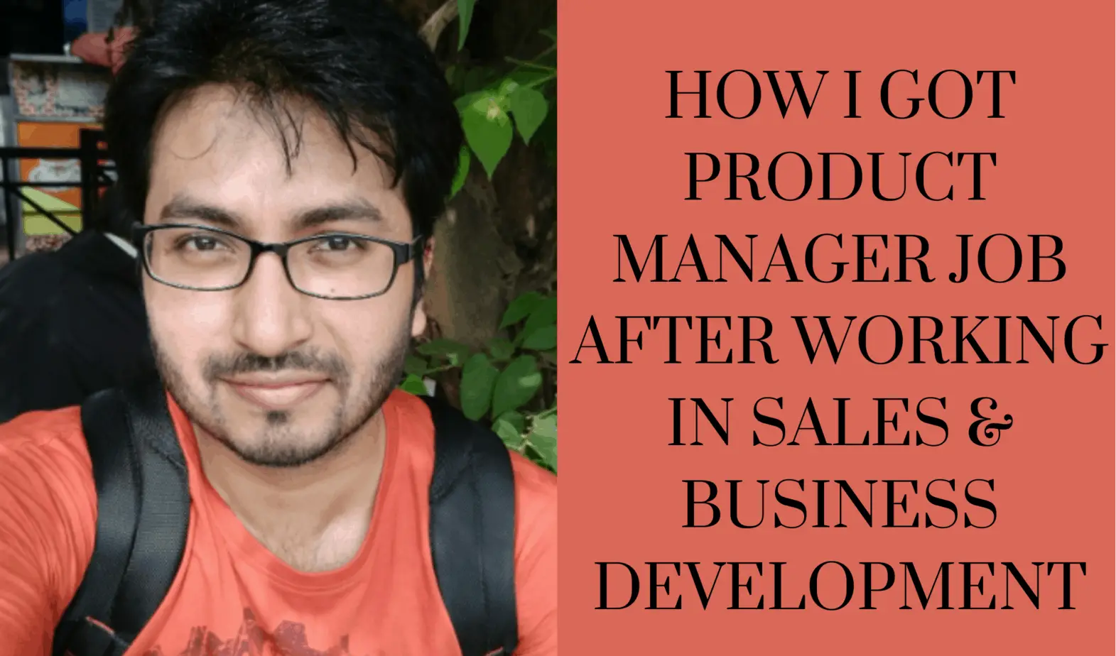 How I Got Product Manager Job after working in sales & Business Development