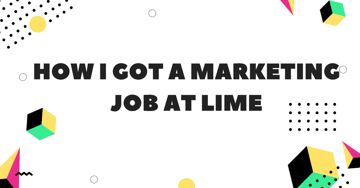 How I Got a Marketing Job at Lime