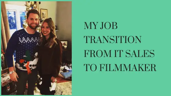 My job transition from My job transition from IT sales to filmmaker