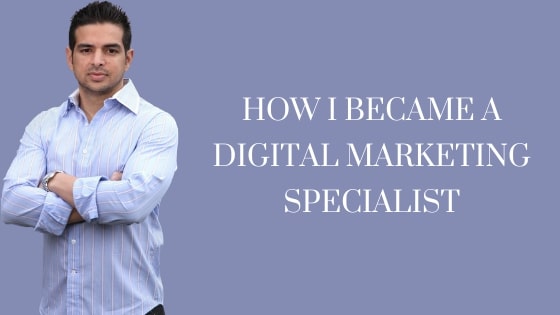 How I Became a Digital Marketing Specialist
