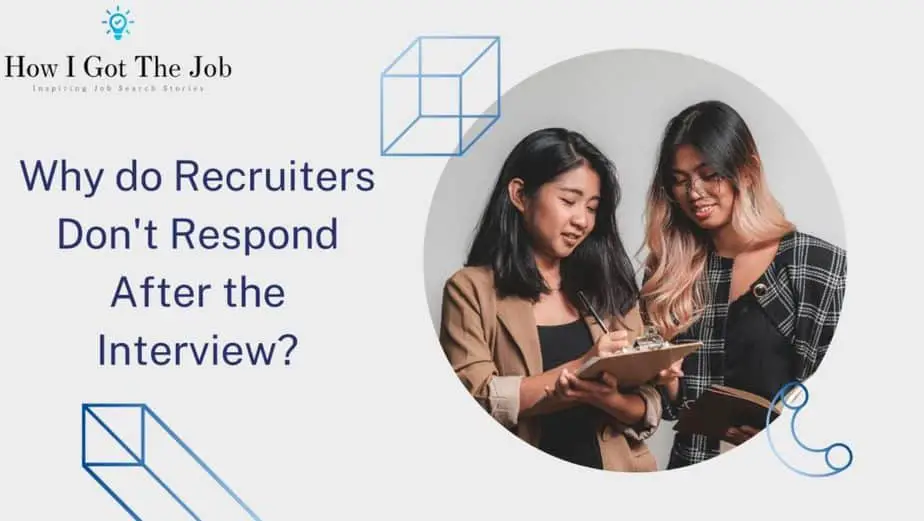 Why recruiter does not respond after the interview?