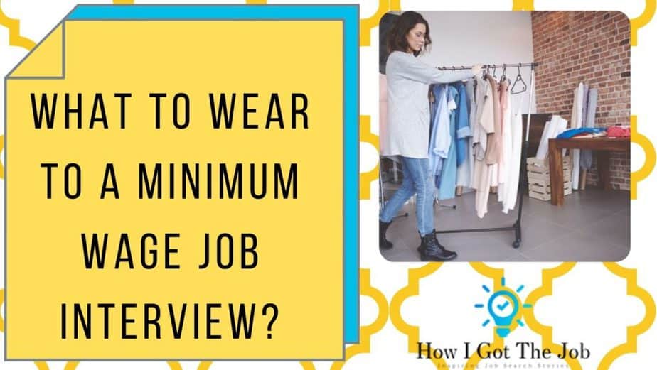 What to wear to a minimum wage job interview?