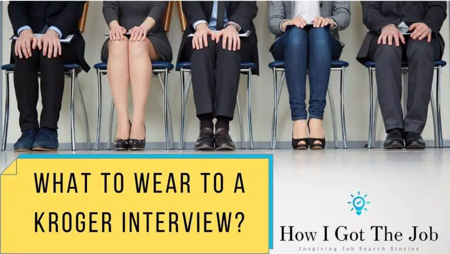 What to Wear to a Kroger Interview?