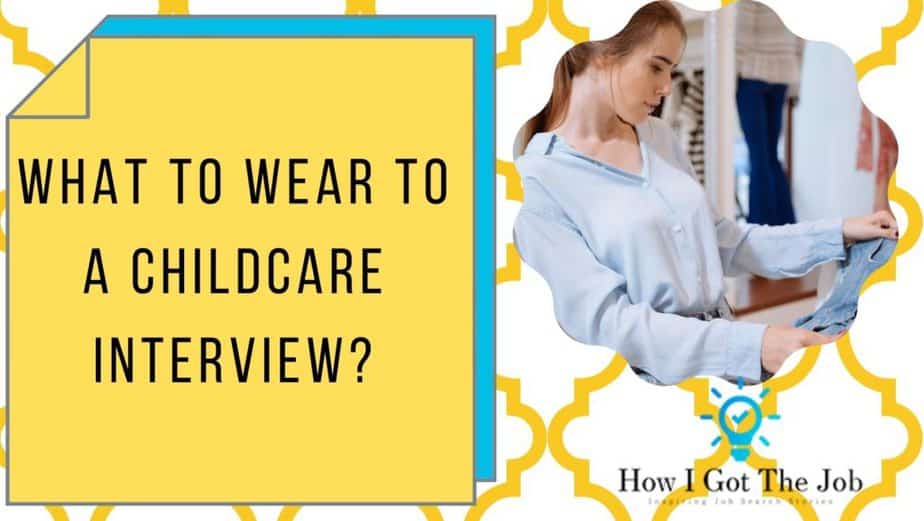 What to wear to a childcare interview?