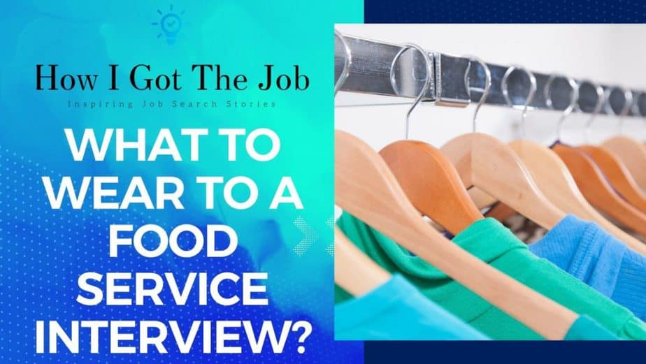 What To Wear To a Food Service Interview?