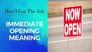 Immediate Opening Meaning