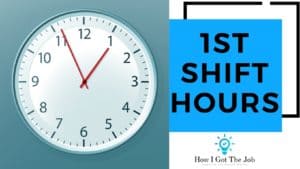 1st shift hours