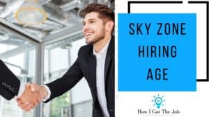 Sky Zone Hiring Age
