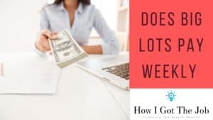 Does Big Lots Pay Weekly