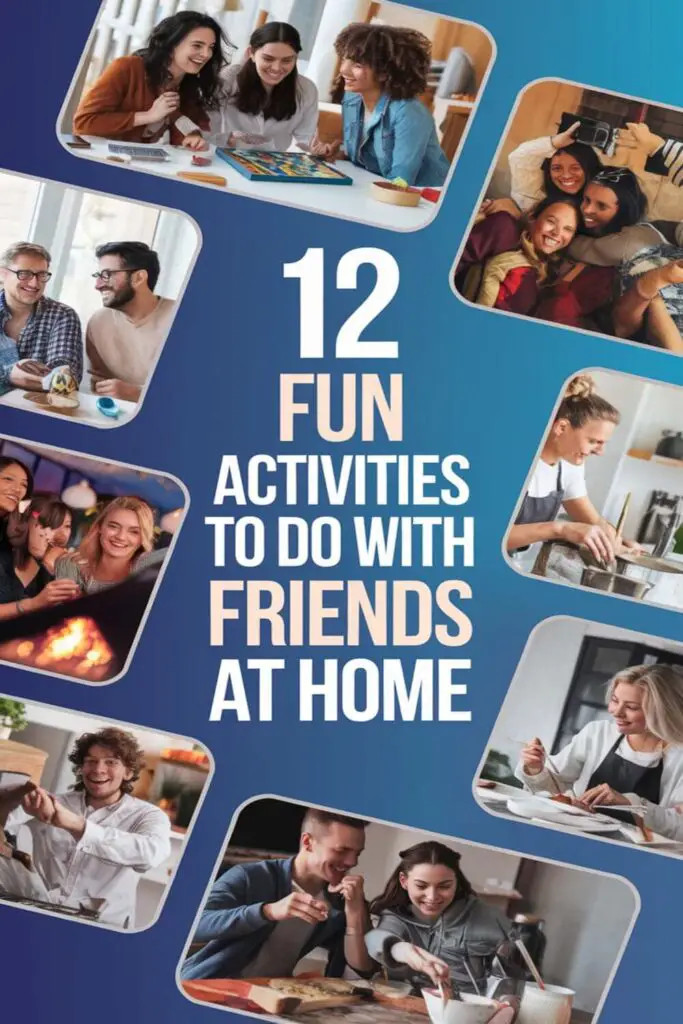 12 Fun Activities to Do with Friends at Home – How I Got The Job