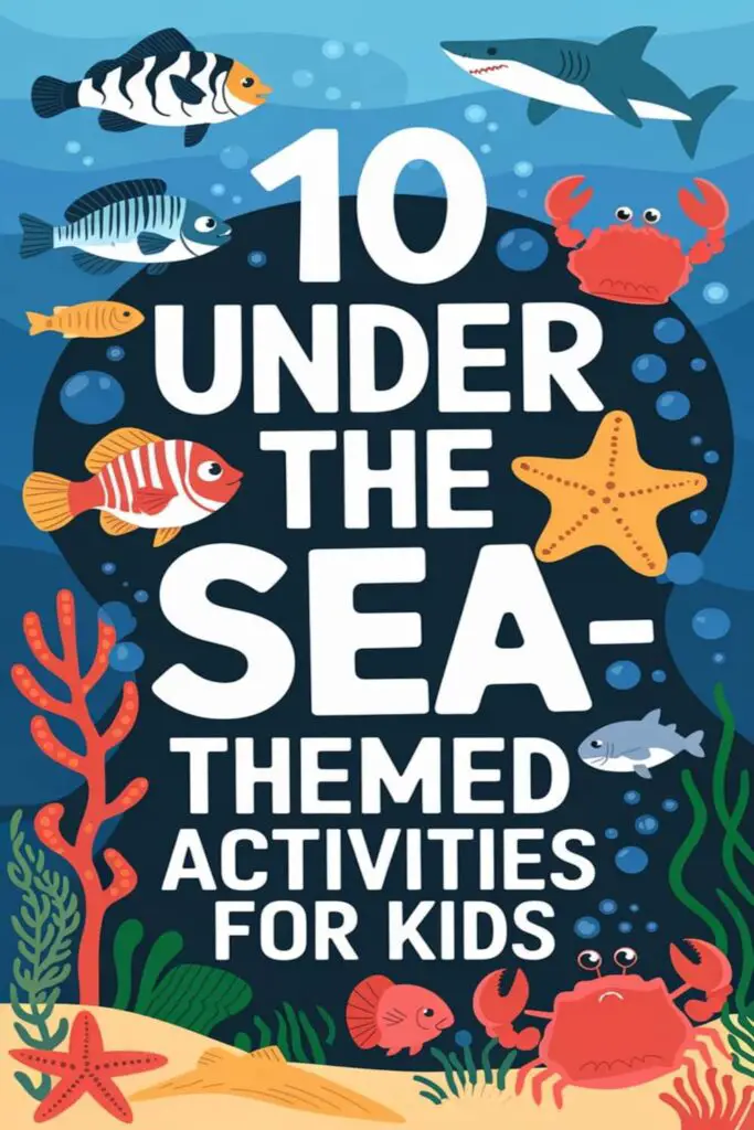 10 Under the Sea-Themed Activities for Kids – Fun & Easy DIY Ideas! – How I Got The Job